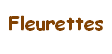 Fleurettes