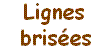 Lignes bris�es